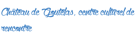 Château de Goutelas, centre culturel de rencontre